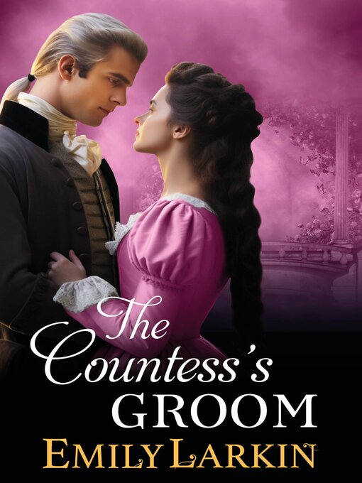 Title details for The Countess's Groom by Emily Larkin - Available
